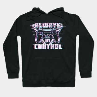 Always In Control Glitch Hoodie